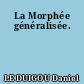 La Morphée généralisée.