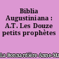 Biblia Augustiniana : A.T. Les Douze petits prophètes