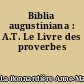 Biblia augustiniana : A.T. Le Livre des proverbes