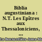 Biblia augustiniana : N.T. Les Epîtres aux Thessaloniciens, à Tite et à Philémon