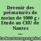 Devenir des prématurés de moins de 1000 g : Etude au CHU de Nantes de 1987 à 1990