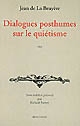 Dialogues posthumes sur le quiétisme : 1699
