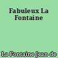 Fabuleux La Fontaine