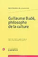 Guillaume Budé, philosophe de la culture