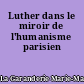 Luther dans le miroir de l'humanisme parisien