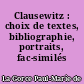 Clausewitz : choix de textes, bibliographie, portraits, fac-similés