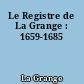 Le Registre de La Grange : 1659-1685