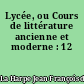 Lycée, ou Cours de littérature ancienne et moderne : 12