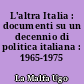 L'altra Italia : documenti su un decennio di politica italiana : 1965-1975