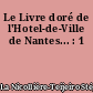 Le Livre doré de l'Hotel-de-Ville de Nantes... : 1