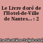 Le Livre doré de l'Hotel-de-Ville de Nantes... : 2