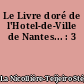 Le Livre doré de l'Hotel-de-Ville de Nantes... : 3