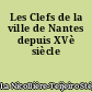 Les Clefs de la ville de Nantes depuis XVè siècle