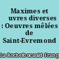 Maximes et œuvres diverses : Oeuvres mêlées de Saint-Evremond