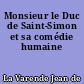 Monsieur le Duc de Saint-Simon et sa comédie humaine