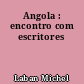 Angola : encontro com escritores