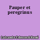 Pauper et peregrinus