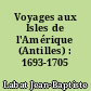 Voyages aux Isles de l'Amérique (Antilles) : 1693-1705
