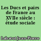 Les Ducs et pairs de France au XVIIe siècle : étude sociale