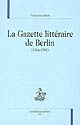 La Gazette littéraire de Berlin : 1764-1792