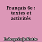 Français 6e : textes et activités