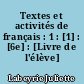 Textes et activités de français : 1 : [1] : [6e] : [Livre de l'élève]