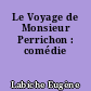 Le Voyage de Monsieur Perrichon : comédie