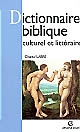 Dictionnaire biblique culturel et littéraire