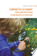 L'enfant et le vivant : Vers une éducation à une Nouvelle Écologie