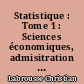 Statistique : Tome 1 : Sciences économiques, admisitration économique et sociale, sciences de gestion : exercices corrigés avec rappels de cours : 1ère année