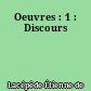 Oeuvres : 1 : Discours