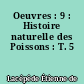 Oeuvres : 9 : Histoire naturelle des Poissons : T. 5