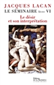 Le séminaire de Jacques Lacan : [Livre VI] : [Le désir et son interprétation, 1958-1959]