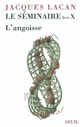 Le séminaire de Jacques Lacan : [Livre X : L'angoisse] : [1962-1963]
