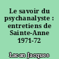 Le savoir du psychanalyste : entretiens de Sainte-Anne 1971-72