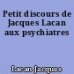 Petit discours de Jacques Lacan aux psychiatres