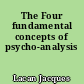 The Four fundamental concepts of psycho-analysis