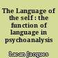 The Language of the self : the function of language in psychoanalysis