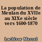 La population de Meulan du XVIIe au XIXe siècle vers 1600-1870