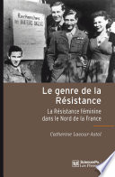 Le genre de la Résistance : la Résistance féminine dans le Nord de la France