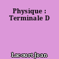 Physique : Terminale D