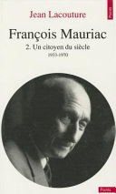 François Mauriac : 2 : Un Citoyen du siècle : 1933-1970
