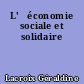 L'	économie sociale et solidaire