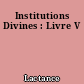 Institutions Divines : Livre V