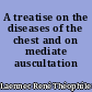 A treatise on the diseases of the chest and on mediate auscultation
