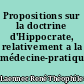 Propositions sur la doctrine d'Hippocrate, relativement a la médecine-pratique