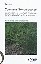 Comment l'herbe pousse : développement végétatif, structures clonales et spatiales des graminées