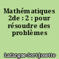 Mathématiques 2de : 2 : pour résoudre des problèmes