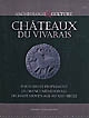 Châteaux du Vivarais : pouvoirs et peuplement en France méridionale, du Haut Moyen Âge au XIIIe siècle