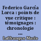 Federico García Lorca : points de vue critique : témoignages : chronologie : bibliographie : illustrations